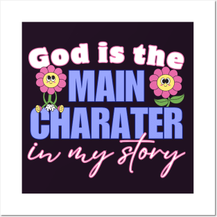 God Is The Main Character In My Story Posters and Art